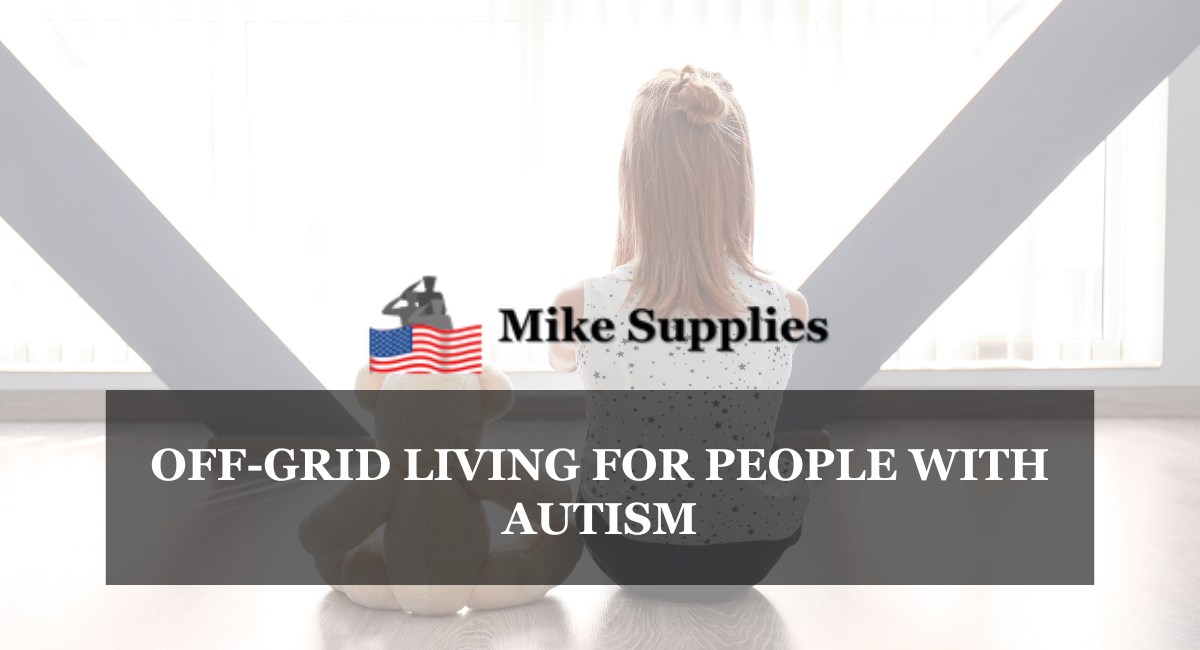 OFF-GRID LIVING FOR PEOPLE WITH AUTISM